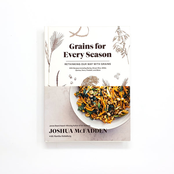 GRAINS FOR EVERY SEASON - RETHINKING OUR WAY WITH GRAINS