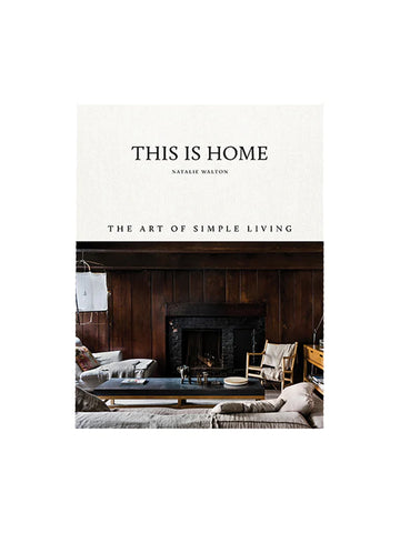THIS IS HOME: THE ART OF SIMPLE LIVING